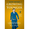 The Secret Method for Growing Younger, Volume 2: 7 Mind Body Spirit Self-Help Practices to Reverse Memory Loss and Have More Joy! Joy! Joy!