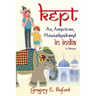 Kept: An American Househusband in India