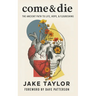 Come & Die: The Ancient Path to Life, Hope, & Flourishing