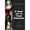 A Short Life of Marie Antoinette