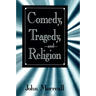 Comedy, Tragedy and Religion