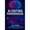 AI Editing Powerhouse: Edit Videos 5X Faster Using AI Tools Like CapCut, InVideo, Descript & Opus Clip