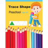 Trace Shapes Preschool Age 3-5: Educational Activity Books for Kids