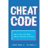 Cheat Code: How to Win with Money Before Adulting Hits Hard