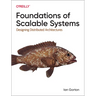 Foundations of Scalable Systems: Designing Distributed Architectures