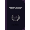 A Manual of Bacteriology, Clinical and Applied
