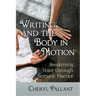 Writing and the Body in Motion: Awakening Voice through Somatic Practice