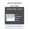 Hegemony in the Digital Age: The Arab/Israeli Conflict Online