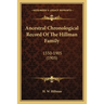 Ancestral Chronological Record Of The Hillman Family: 1550-1905 (1905)