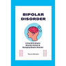 Bipolar Disorder: Living With Bipolar Disorder Patient & Managing Bipolar Disorder