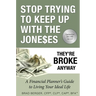 Stop Trying to Keep Up with the Joneses: They're Broke Anyway