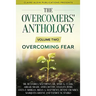 The Overcomers' Anthology: Volume Two - Overcoming Fear