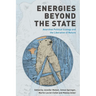 Energies Beyond the State: Anarchist Political Ecology and the Liberation of Nature