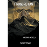 Finding Pig Man