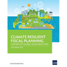 Climate Resilient Fiscal Planning: A Review of Global Good Practices