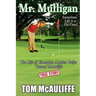 Mr. Mulligan - The Life of Champion Armless Golfer Tommy McAuliffe