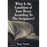 What Is the Condition of Your Heart According to the Scriptures?