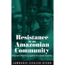 Resistance in an Amazonian Community: Huaorani Organizing Against the Global Economy