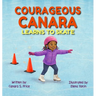 Courageous Canara Learns to Skate