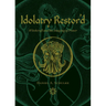 Idolatry Restor'd: Witchcraft and the Imaging of Power