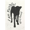 I Am Faithful
