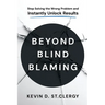 Beyond Blind Blaming: Stop Solving the Wrong Problem and Instantly Unlock Results