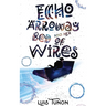 Echo Arroway and Her Bed of Wires