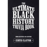 The Ultimate Black History Trivia Book