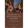 Reading the Historical Books: A Student's Guide to Engaging the Biblical Text
