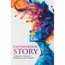 EmpowerHer Story: Stories of Strength, Resilience, and Triumph