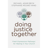 Doing Justice Together: Fresh Expressions Pathways for Healing in Your Church