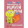The Adventures of Muffin Man