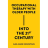 Occupational Therapy with Older People Into the 21st Century