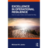 Excellence in Operational Resilience: How to Lead, Follow and Guide the Way