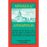 Annals of Annapolis: Comprising Sundry Notices of That Old City from the Period of the First Settlements in its Vicinity in the Year 1649,