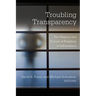 Troubling Transparency: The History and Future of Freedom of Information