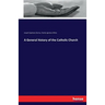 A General history of the Catholic Church
