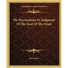 The Psychostasia Or Judgment Of The Soul Of The Dead