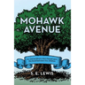 Mohawk Avenue: An Extraordinary Story Based Upon the Bond Between Two Children