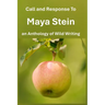 Call and Response To Maya Stein an Anthology of Wild Writing