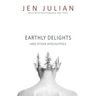 Earthly Delights and Other Apocalypses