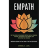 Empath: Self Help Guide to Developing Abilities Such as Telepathy, Intuition, Clairvoyance, Aura Reading, and Controlling Your Emotions (Meditation Sy