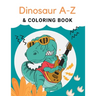 Dinosaur A-Z & Coloring Book: "Preschool Practice Handwriting. Learning and Trace Lettering Alphabet A-Z with Dinosaurs and Dinosaurs Coloring. A Fu