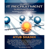 The Complete It Recruitment Survival Guide