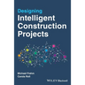 Designing Intelligent Construction Projects