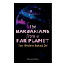 The Barbarians from a Far Planet: Tom Godwin Boxed Set (Illustrated Edition): For The Cold Equations, Space Prison, The Nothing Equation, The Barbaria