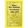 Milton, New Hampshire Vital Records, 1888-1999