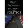 Kings and Prophets, Presidents and Politics