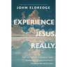 Experience Jesus. Really: Finding Refuge, Strength, and Wonder Through Everyday Encounters with God