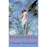 Phantastes: A Faerie Romance for Men and Women
